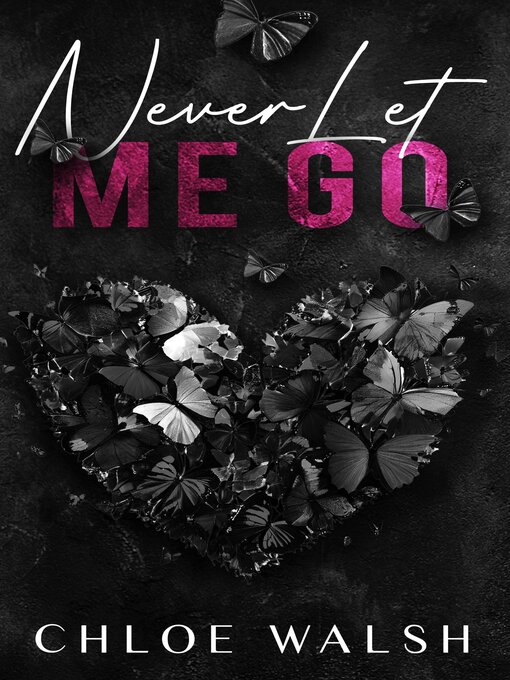 Title details for Never Let Me Go by Chloe Walsh - Available